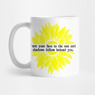 Face to the Sun and Shadows Follows Mug